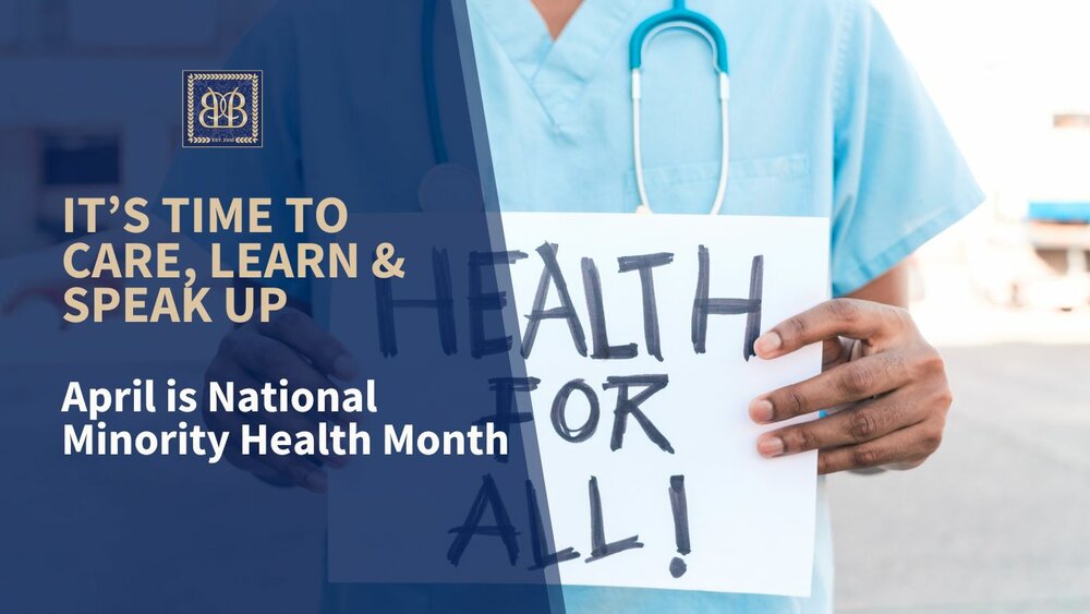 It’s Time to Care, Learn and Speak Up: April is National Minority Health Month